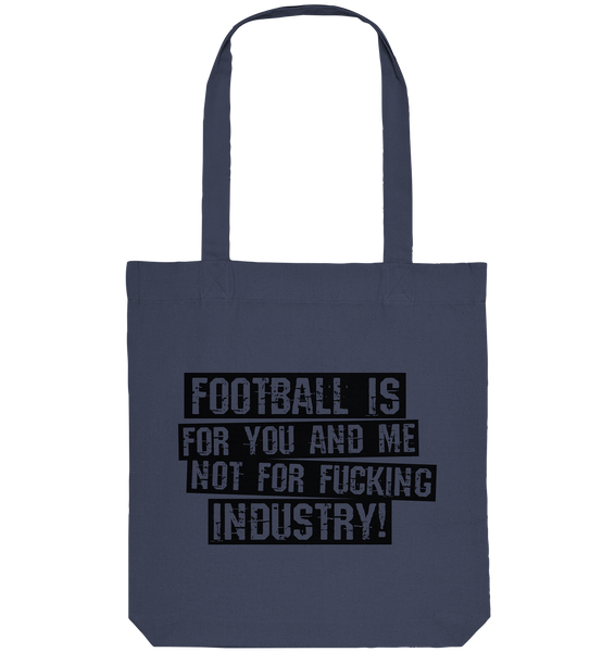 BLOCK.FC Shirt "FOOTBALL IS FOR YOU AND ME NOT FOR FUCKING INDUSTRY!" Organic Baumwolltasche midnight blue