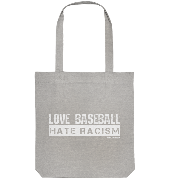 N.O.S.W. BLOCK Gegen Rechts Tote-Bag "LOVE BASEBALL HATE RACISM" Organic Baumwolltasche heather grau