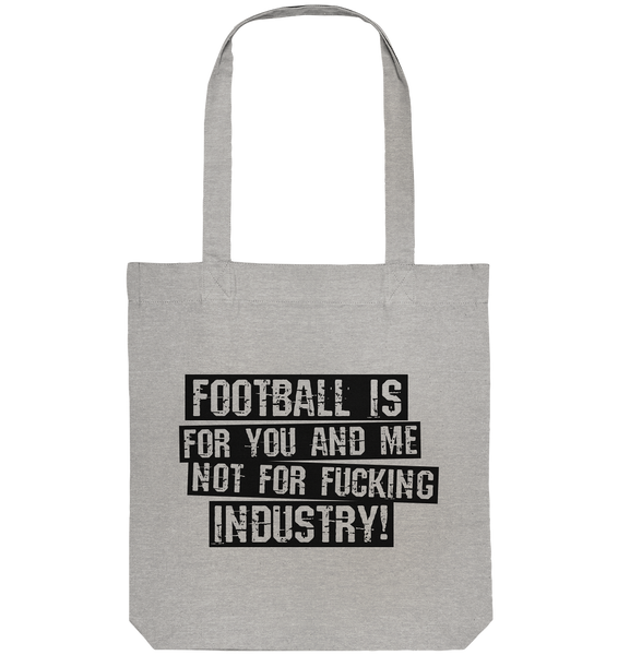 BLOCK.FC Shirt "FOOTBALL IS FOR YOU AND ME NOT FOR FUCKING INDUSTRY!" Organic Baumwolltasche heather grau