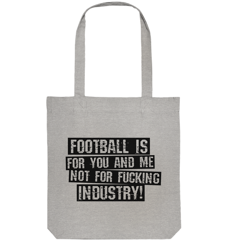 BLOCK.FC Shirt "FOOTBALL IS FOR YOU AND ME NOT FOR FUCKING INDUSTRY!" Organic Baumwolltasche heather grau