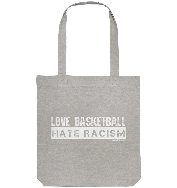 N.O.S.W. BLOCK Gegen Rechts Tote-Bag "LOVE BASKETBALL HATE RACISM" Organic Baumwolltasche heather grau