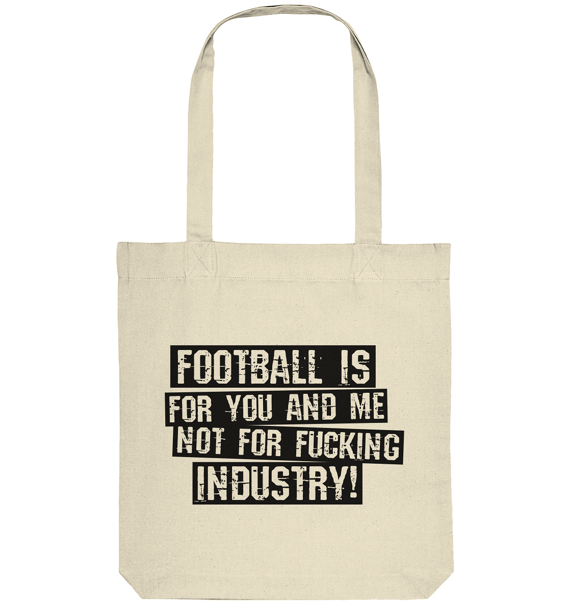 BLOCK.FC Shirt "FOOTBALL IS FOR YOU AND ME NOT FOR FUCKING INDUSTRY!" Organic Baumwolltasche natural