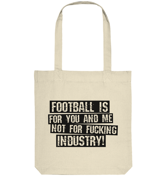 BLOCK.FC Shirt "FOOTBALL IS FOR YOU AND ME NOT FOR FUCKING INDUSTRY!" Organic Baumwolltasche natural