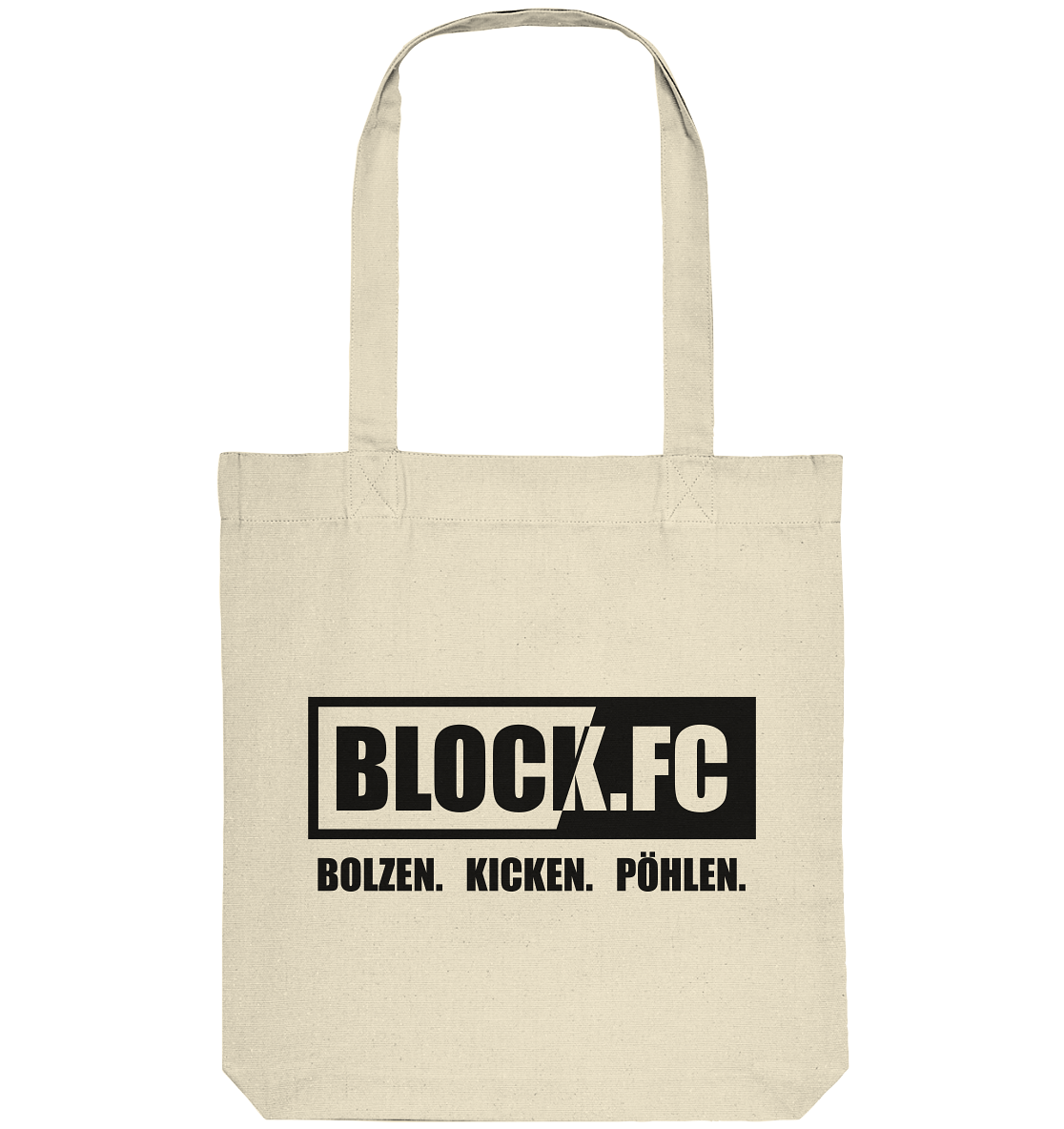BLOCK.FC Tote-Bag "BOLZEN. KICKEN. PÖHLEN." Organic Baumwolltasche natural