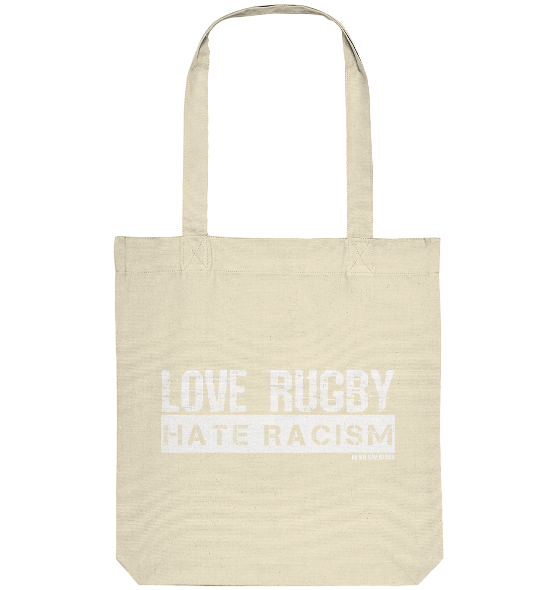 N.O.S.W. BLOCK Gegen Rechts Tote-Bag "LOVE RUGBY HATE RACISM" Organic Baumwolltasche natural